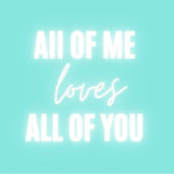 Neonschild "All of me loves all of you" - Wedding-Secrets